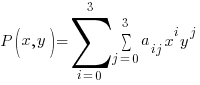 P(x,y)=sum{i=0}{3}{sum{j=0}{3}{a_ij}{x^i}{y^j}} P(x,y)=sum{i=0}{3}{sum{j=0}{3}{a_ij}{x^i}{y^j}}
